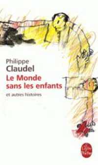 LE MONDE SANS LES ENFANTS ET AUTRES HISTOIRES (LITTERATURE)