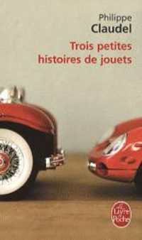 TROIS PETITES HISTOIRES DE JOUETS (LITTERATURE)