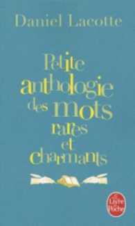 PETITE ANTHOLOGIE DES MOTS RARES ET CHARMANTS (DOCUMENTS)