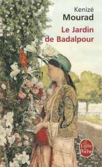 LE JARDIN DE BADALPOUR (LITTERATURE)