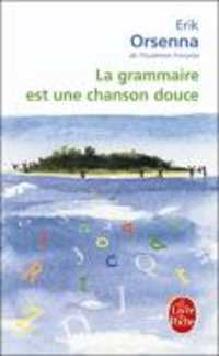 LA GRAMMAIRE EST UNE CHANSON DOUCE (LITTERATURE)