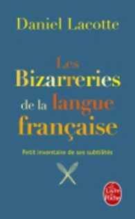 LES BIZARRERIES DE LA LANGUE FRANCAISE (DOCUMENTS)