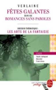 LES FETES GALANTES (EDITION PEDAGOGIQUE) - DOSSIER THEMATIQUE : LES ARTS DE LA FANTAISIE (CLASSIQUES PEDA)