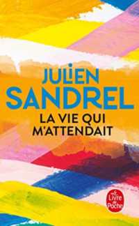 LA VIE QUI M'ATTENDAIT (LITTERATURE)