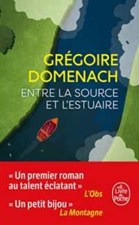 ENTRE LA SOURCE ET L'ESTUAIRE (LITTERATURE)