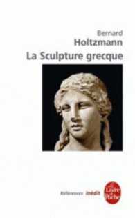 LA SCULPTURE GRECQUE (REFERENCES)