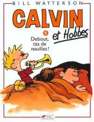 CALVIN ET HOBBES TOME 4 DEBOUT TAS DE NOUILLES - VOL04