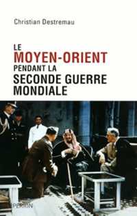 LE MOYEN-ORIENT PENDANT LA SECONDE GUERRE MONDIALE
