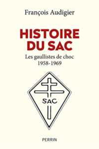 HISTOIRE DU SAC - LES GAULLISTES DE CHOC 1958-1969