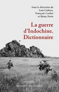 LA GUERRE D'INDOCHINE - DICTIONNAIRE