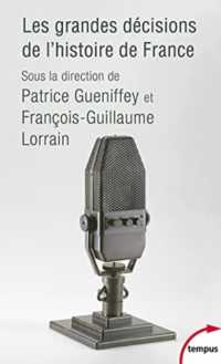 LES GRANDES DECISIONS DE L'HISTOIRE DE FRANCE (TEMPUS)