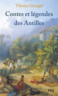 CONTES ET LEGENDES DES ANTILLES (MYTHOLOGIES)