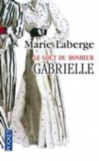 LE GOUT DU BONHEUR - TOME 1 GABRIELLE (ROMAN CONTEMPORAIN)