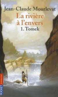 LA RIVIERE A L'ENVERS - TOME 1 TOMEK - VOL01 (ROMANS CONTES)