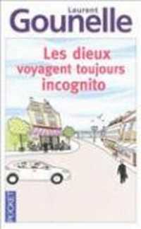 LES DIEUX VOYAGENT TOUJOURS INCOGNITO (ROMAN CONTEMPOR)
