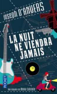 La nuit ne viendra jamais (Une enquete de Mona Cabriole)