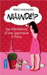 NAAANDE !? - LES TRIBULATIONS D'UNE JAPONAISE A PARIS (ROMAN CONTEMPOR)