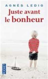 JUSTE AVANT LE BONHEUR (ROMAN CONTEMPOR)