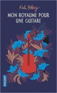 MON ROYAUME POUR UNE GUITARE (ROMAN CONTEMPOR)