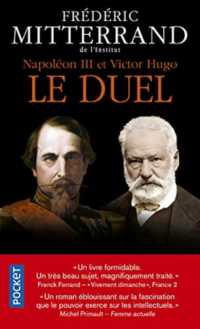 NAPOLEON III ET VICTOR HUGO - LE DUEL (DOC RECIT ESSAI)