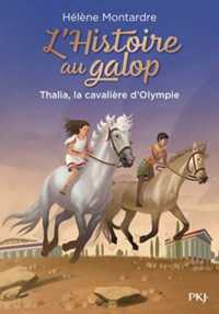 L'HISTOIRE AU GALOP - TOME 1 THALIA, LA CAVALIERE D'OLYMPIE - VOL01 (HIST AU GALOP)