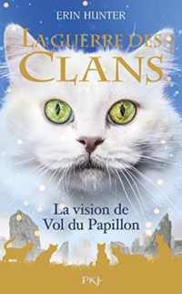 LA GUERRE DES CLANS HORS SERIE - TOME 8 LA VISION DE VOL DU PAPILLON (GUERRE DES CLAN)