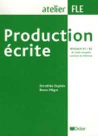 PRODUCTION ECRITE NIVEAUX B1-B2  - LIVRE (ATELIER FLE)