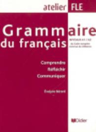 GRAMMAIRE DU FRANCAIS A1/A2(ED. 2007): LIVRE 4788634