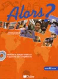 Alors? <Niveau 2(A2)> Livre de l'eleve + CD audio