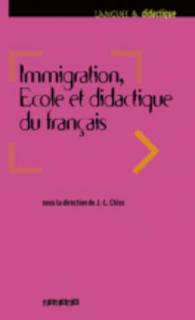 IMMIGRATION, ECOLE ET DIDACTIQUE DU FRANCAIS - LIVRE (LANGUES ET DIDA)