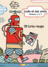 LUDO ET SES AMIS 159 CARTES-IMAGES NIVEAUX 1,2,3 (FLE)