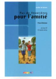 ATELIER DE LECTURE - PAS DE FRONTIERES POUR L'AMITIE - NIV. A2 - LIVRE + CD (ATELIER DE LECT)
