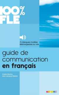 100% FLE - GUIDE DE COMMUNICATION EN FRANCAIS - LIVRE + AUDIOS TELECHARGEABLES (100% FLE)