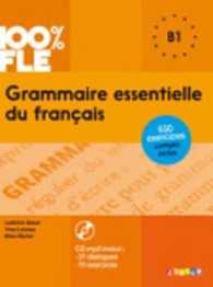100% FLE - GRAMMAIRE ESSENTIELLE DU FRANCAIS B1  - LIVRE + CD (100% FLE)