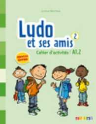 LUDO ET SES AMIS 2 - NIV.A1.2 - CAHIER D'ACTIVITES (LUDO ET SES AMI)