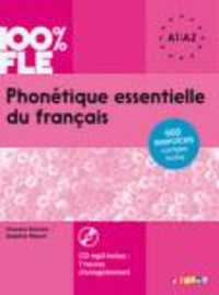 100% FLE - PHONETIQUE ESSENTIELLE DU FRANCAIS A1/A2  - LIVRE + CD (100% FLE)
