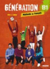 GENERATION B1 - LIVRE + CAHIER + CD MP3 + DVD (GENERATION)