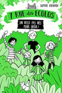 7 RUE DES ECOLOS, TOME 1 - ON N'EST PAS NES POUR OBEIR ! (ROMANS 8/12 ANS)