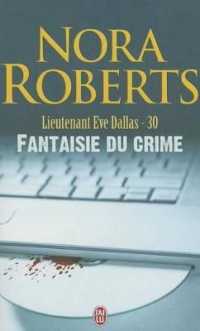 Lieutenant Eve Dallas - 30 - Fantaisie D (Nora Roberts)