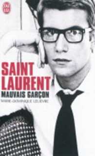 SAINT LAURENT, MAUVAIS GARCON (BIOGRAPHIE)