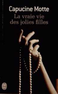 LA VRAIE VIE DES JOLIES FILLES (LITTERATURE FRANCAIS)