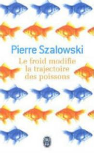 LE FROID MODIFIE LA TRAJECTOIRE DES POISSONS (LITTERATURE)