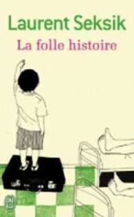 LA FOLLE HISTOIRE (LITTERATURE FRANCAIS)