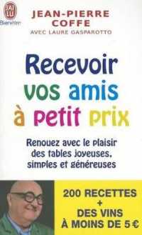 RECEVOIR VOS AMIS A PETITS PRIX (J'AI LU BIEN-ETRE)