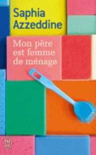 MON PERE EST UNE FEMME DE MENAGE (LITTERATURE FRANCAIS)