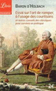 ESSAI SUR L'ART DE RAMPER A L'USAGE DES COURTISANS - ET AUTRES CONSEILS DES CLASSIQUES POUR SURVIVRE (LIBRIO)