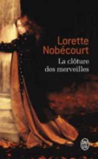 LA CLOTURE DES MERVEILLES - UNE VIE D'HILDEGARDE DE BINGEN (LITTERATURE)