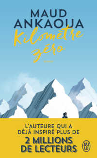 モード・アンカウア『キロメートル・ゼロ　すべては、いまここにある』（原書）<br>KILOMETRE ZERO (LITTERATURE FRANCAIS)