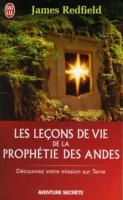 LES LECONS DE LA PROPHETIE DES ANDES - DECOUVREZ VOTRE MISSION SUR TERRE (AVENTURE SECRET)