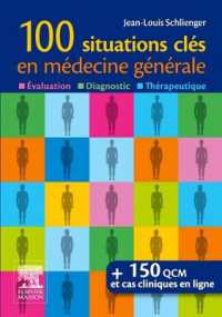 100 SITUATIONS CLES EN MEDECINE GENERALE - EVALUATION, DIAGNOSTIC, THERAPEUTIQUE